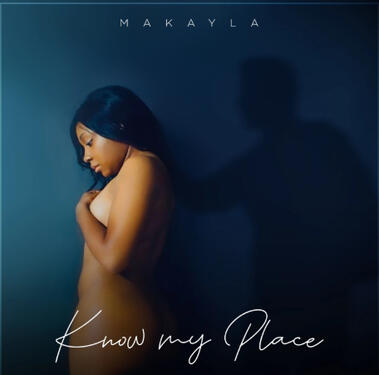 Song Cover Art for MAKAYLA for her Song "Know my Place".